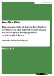 Cover von Deutschunterricht in der Sek. I im Zeichen der Inklusion. Eine Fallstudie zum Umgang mit heterogenen Lerngruppen im Arbeitsbereich Lesen