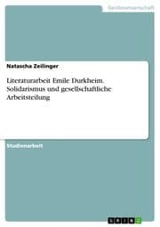 Cover von Literaturarbeit Emile Durkheim. Solidarismus und gesellschaftliche Arbeitsteilung
