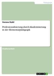 Cover von Professionalisierung durch Akademisierung in der Elementarpädagogik