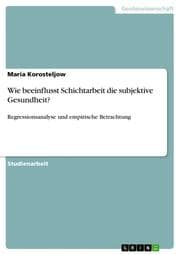 Cover von Wie beeinflusst Schichtarbeit die subjektive Gesundheit?
