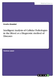 Cover von Intelligent Analysis of Cellular Pathologies in the Blood as a Diagnostic method of Diseases