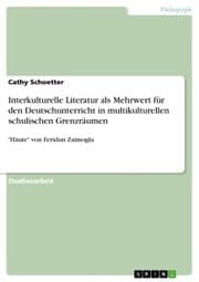 Cover von Interkulturelle Literatur als Mehrwert für den Deutschunterricht in multikulturellen schulischen Grenzräumen