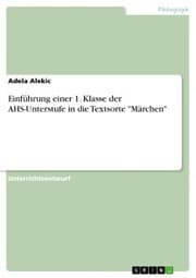 Cover von Einführung einer 1. Klasse der AHS-Unterstufe in die Textsorte 'Märchen'
