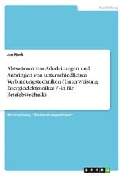 Cover von Abisolieren von Aderleitungen und Anbringen von unterschiedlichen Verbindungstechniken (Unterweisung Energieelektroniker / -in für Betriebstechnik)