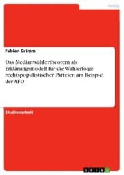 Cover von Das Medianwählertheorem als Erklärungsmodell für die Wahlerfolge rechtspopulistischer Parteien am Beispiel der AFD