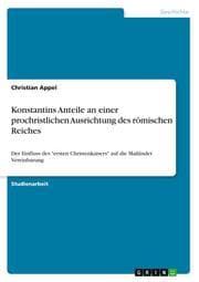 Cover von Konstantins Anteile an einer prochristlichen Ausrichtung des römischen Reiches