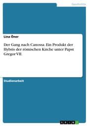 Cover von Der Gang nach Canossa. Ein Produkt der Hybris der römischen Kirche unter Papst Gregor VII.