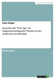 Cover von Esoterik und 'New Age' als religionssoziologische Themen in der modernen Gesellschaft