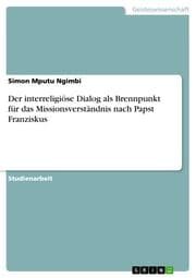 Cover von Der interreligiöse Dialog als Brennpunkt für das Missionsverständnis nach Papst Franziskus