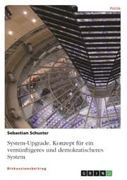 Cover von System-Upgrade. Konzept für ein vernünftigeres und demokratischeres System