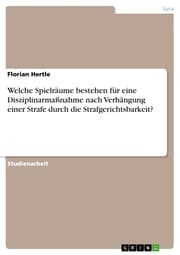 Cover von Welche Spielräume bestehen für eine Disziplinarmaßnahme nach Verhängung einer Strafe durch die Strafgerichtsbarkeit?