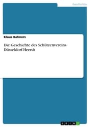 Cover von Die Geschichte des Schützenvereins Düsseldorf-Heerdt