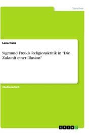 Cover von Sigmund Freuds Religionskritik in 'Die Zukunft einer Illusion'