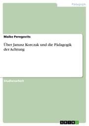Cover von Über Janusz Korczak und die Pädagogik der Achtung