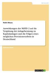 Cover von Auswirkungen der MiFID 2 auf die Vergütung der Anlageberatung zu Kapitalanlagen und die Folgen eines möglichen Provisionsverbots in Deutschland