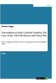 Cover von Nationalism in Early Colonial Namibia. The Case of the 1904-08 Herero and Nama War