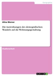 Cover von Die Auswirkungen des demografischen Wandels auf die Wohnungsgestaltung