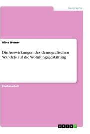 Cover von Die Auswirkungen des demografischen Wandels auf die Wohnungsgestaltung