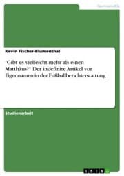 Cover von 'Gibt es vielleicht mehr als einen Matthäus?' Der indefinite Artikel vor Eigennamen in der Fußballberichterstattung
