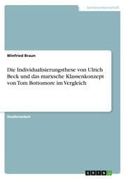 Cover von Die Individualisierungsthese von Ulrich Beck und das marxsche Klassenkonzept von Tom Bottomore im Vergleich