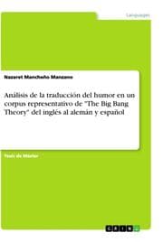 Cover von Análisis de la traducción del humor en un corpus representativo de 'The Big Bang Theory' del inglés al alemán y español
