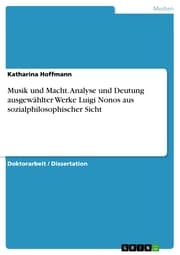 Cover von Musik und Macht. Analyse und Deutung ausgewählter Werke Luigi Nonos aus sozialphilosophischer Sicht