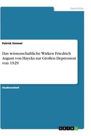 Cover von Das wissenschaftliche Wirken Friedrich August von Hayeks zur Großen Depression von 1929
