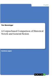 Cover von A Corpus-based Comparison of Historical Novels and General Fiction