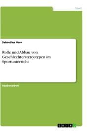 Cover von Rolle und Abbau von Geschlechterstereotypen im Sportunterricht