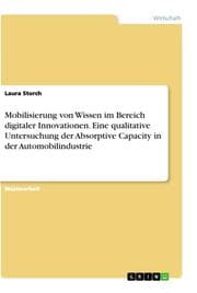 Cover von Mobilisierung von Wissen im Bereich digitaler Innovationen. Eine qualitative Untersuchung der Absorptive Capacity in der Automobilindustrie