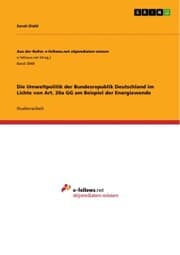 Cover von Die Umweltpolitik der Bundesrepublik Deutschland im Lichte von Art. 20a GG am Beispiel der Energiewende
