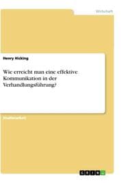 Cover von Wie erreicht man eine effektive Kommunikation in der Verhandlungsführung?