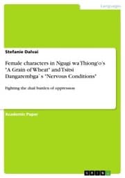 Cover von Female characters in Ngugi wa Thiong'o's 'A Grain of Wheat' and Tsitsi Dangarembga's 'Nervous Conditions'