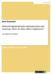Cover von Internal organizational communication and structure. How do they effect employees?