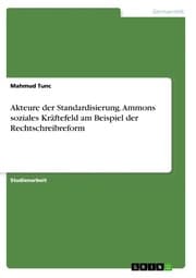 Cover von Akteure der Standardisierung. Ammons soziales Kräftefeld am Beispiel der Rechtschreibreform