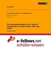 Cover von Die Lebensphilosophie Lev N. Tolstois ausgehend von seiner Schrift 'Über das Leben'