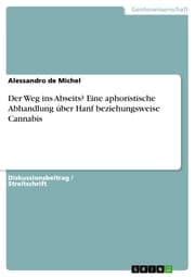 Cover von Der Weg ins Abseits? Eine aphoristische Abhandlung über Hanf beziehungsweise Cannabis
