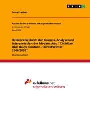 Cover von Heldenreise durch den Kosmos. Analyse und Interpretation der Modenschau 'Christian Dior Haute Couture - Herbst/Winter 2006/2007'