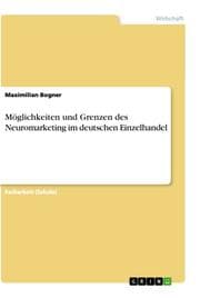 Cover von Möglichkeiten und Grenzen des Neuromarketing im deutschen Einzelhandel