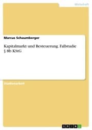 Cover von Kapitalmarkt und Besteuerung. Fallstudie § 8b KStG