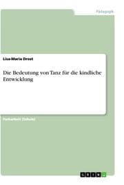 Cover von Die Bedeutung von Tanz für die kindliche Entwicklung