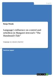 Cover von Languages influence on control and rebellion in Margaret Atwoods 'The Handmaids Tale'