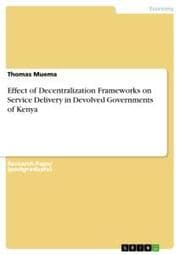 Cover von Effect of Decentralization Frameworks on Service Delivery in Devolved Governments of Kenya