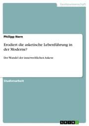 Cover von Erodiert die asketische Lebenführung in der Moderne?