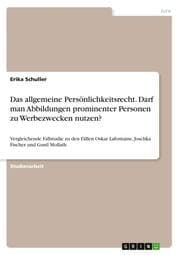 Cover von Das allgemeine Persönlichkeitsrecht. Darf man Abbildungen prominenter Personen zu Werbezwecken nutzen?