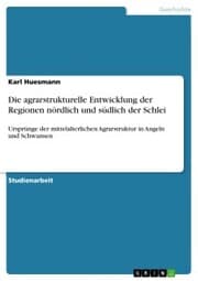 Cover von Die agrarstrukturelle Entwicklung der Regionen nördlich und südlich der Schlei