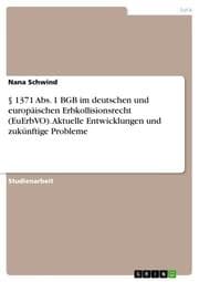 Cover von § 1371 Abs. 1 BGB im deutschen und europäischen Erbkollisionsrecht (EuErbVO). Aktuelle Entwicklungen und zukünftige Probleme