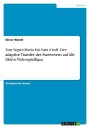 Cover von Von Super-Mario bis Lara Croft. Der adaptive Transfer des Starwesens auf die fiktive Videospielfigur