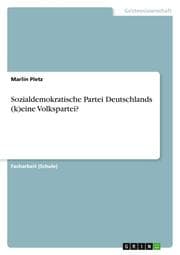 Cover von Sozialdemokratische Partei Deutschlands (k)eine Volkspartei?