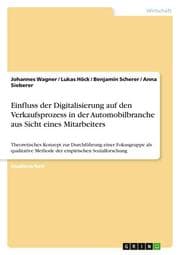 Cover von Einfluss der Digitalisierung auf den Verkaufsprozess in der Automobilbranche aus Sicht eines Mitarbeiters